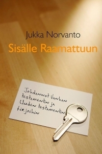 Sisalle_Raamattuun_Jukka_Norvanto_kansikuva_cover