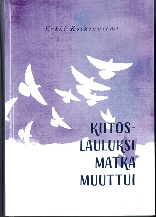 Kiitoslauluksi matka muuttui
